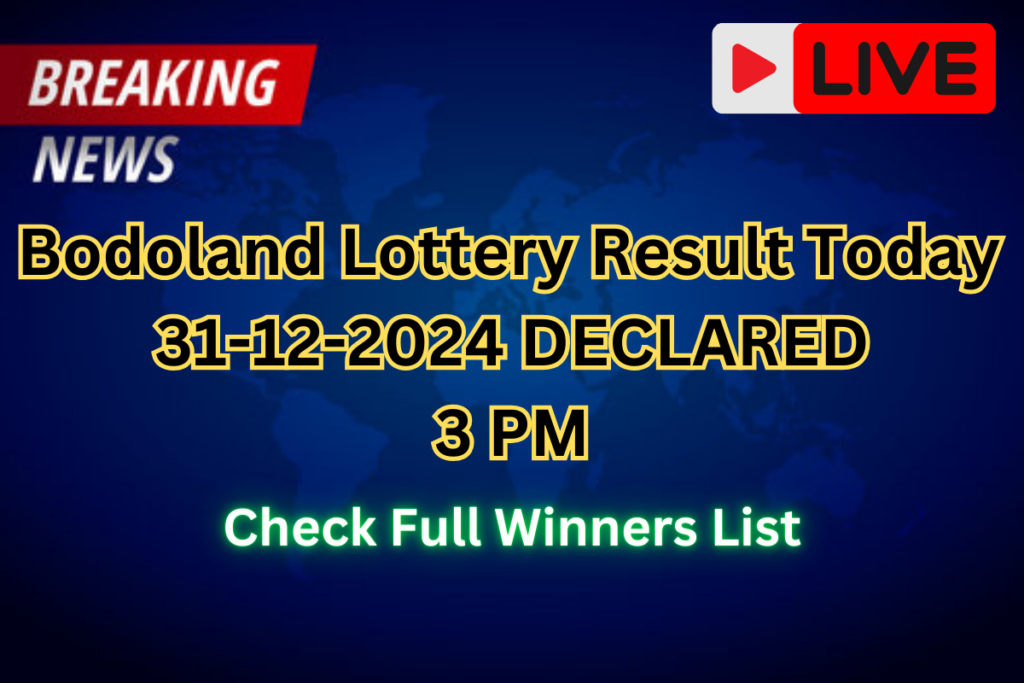 Bodoland Lottery Result Today 31-12-2024