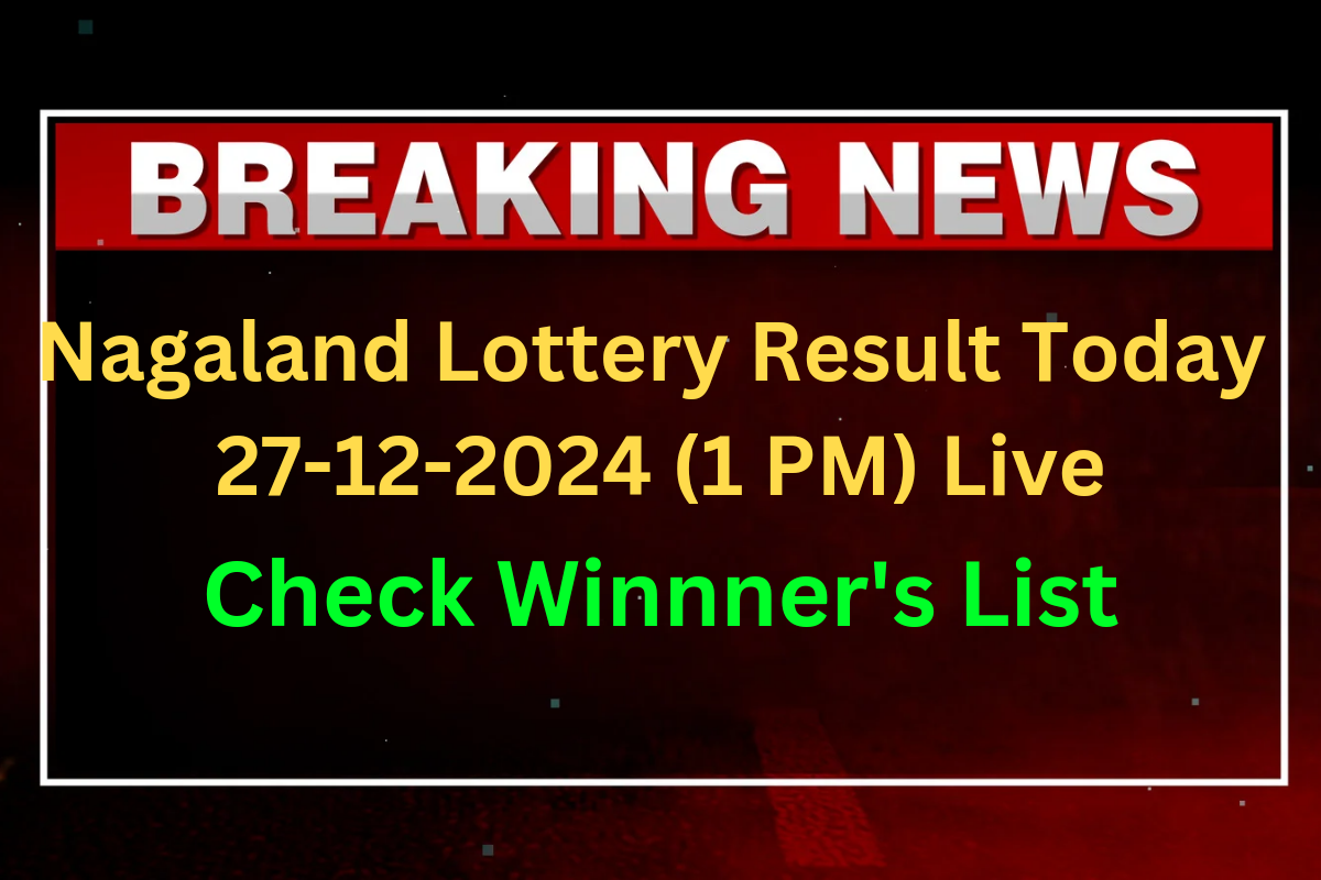 LIVE | Nagaland Lottery Sambad Result Today 1PM 27-12-2024: Friday Dear Meghna To Be (OUT) Complete Winners List