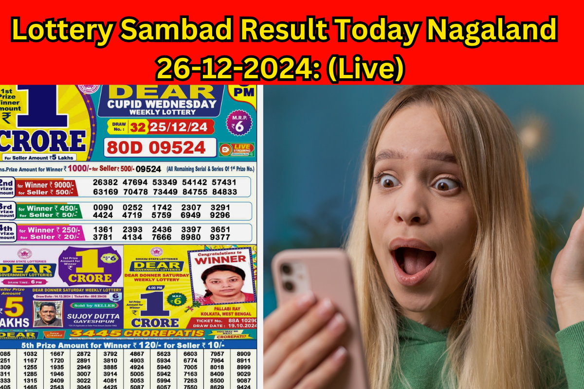 Lottery Sambad Result Today Nagaland 26-12-2024: (Live) At 1 PM Thursday Lucky Draw Check Full Winners List