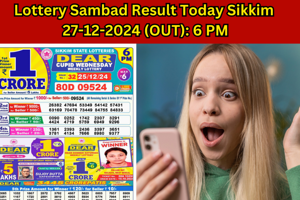 Lottery Sambad Result Today 6 PM 27-12-2024 (OUT): Sikkim State Lotteries Friday Check Full Winners List