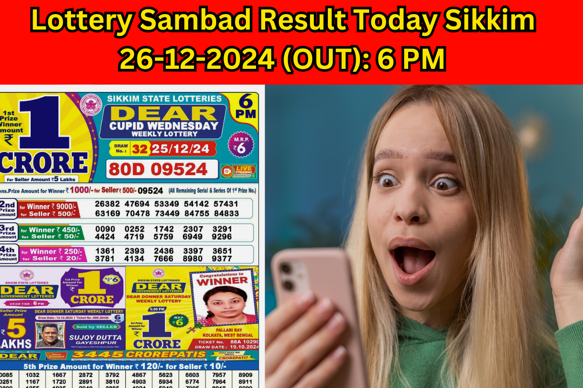 Lottery Sambad Result Today Sikkim 26-12-2024 (OUT): 6 PM Declared Online, Check Winners List