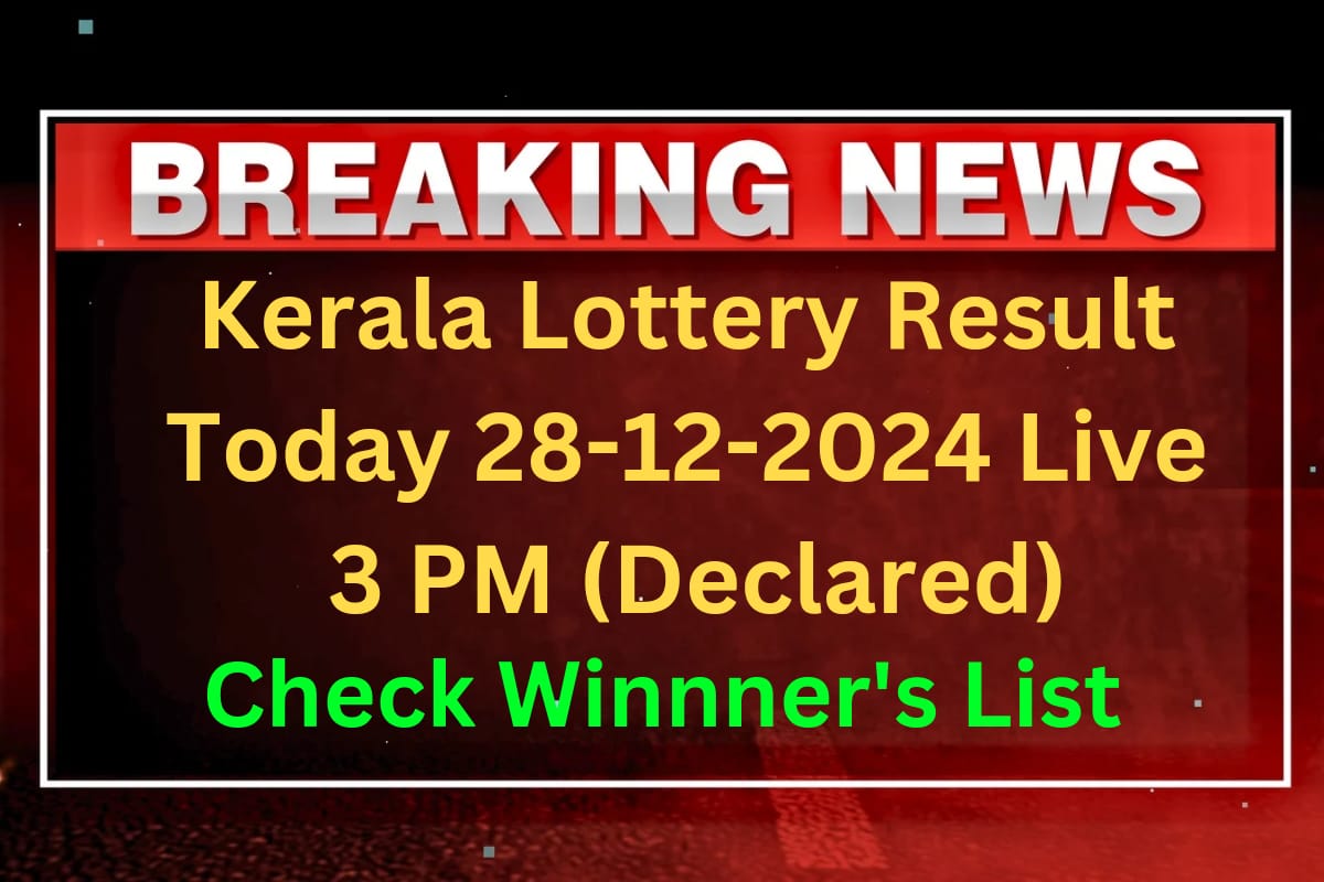 LIVE | Kerala Lottery Result Today 3 PM DECLARED: 28-12-2024 KARUNYA (KR-685) SATURDAY 1st Prize Ticket No. (OUT)