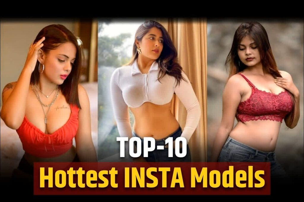 Most Hot & Sexy Indian Insta Models of 2024