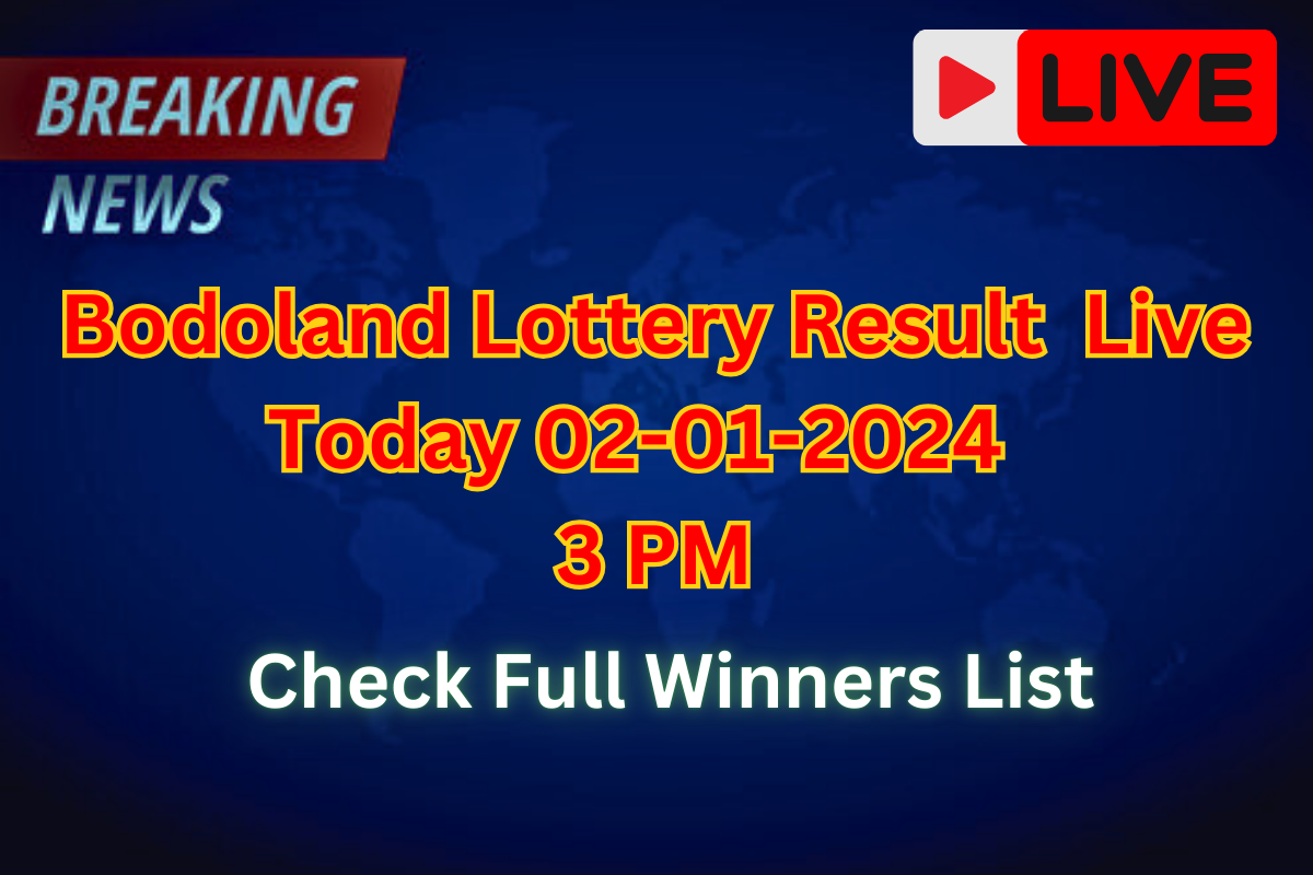 (OUT) Bodoland Lottery Result Today 02-01-2025: Thursday 3 PM Lucky Draw Declared Check Winners List