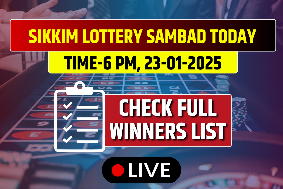 (OUT) Sikkim Lottery Sambad Today Result 23-01-2025 Thursday 6 PM: Lucky Draw DECLARED Check Winners List