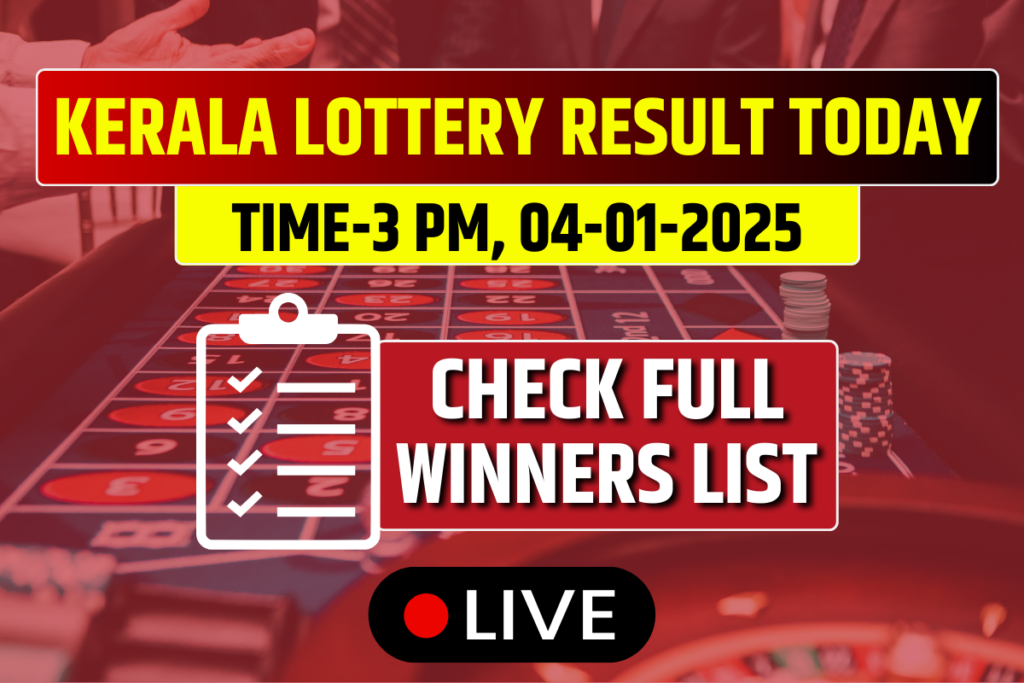 Kerala Lottery Result Today 3 PM 04-01-2025 DECLARED