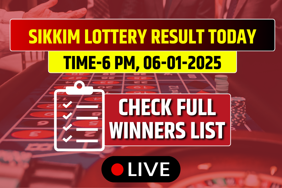 (OUT) Sikkim State Lottery Sambad Today Result 06-01-2025: Monday 6 PM Lucky Draw DECLARED Check Winners List