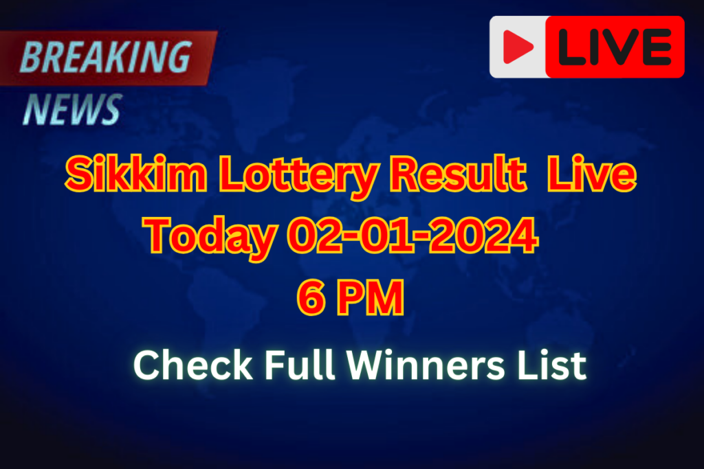 Sikkim State Lottery Sambad Result Today 02-01-2025: Thursday 6 PM Lucky Draw Declared Check Winners List