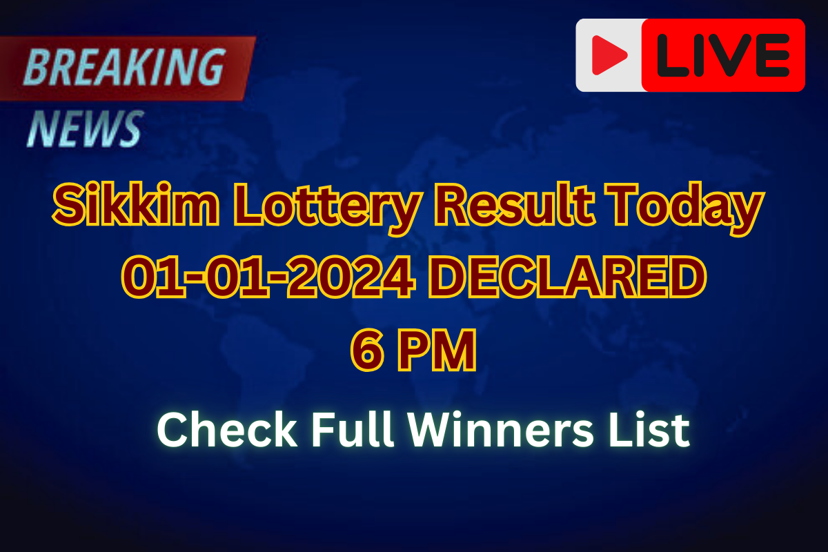 (OUT) Sikkim Lottery Result Today 01-01-2025: Wednesday 6 PM Lucky Draw Declared Check Winners List