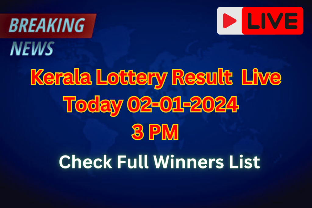 LIVE | Kerala Lottery Result Today 3 PM 02-01-2025 DECLARED: Karunya Plus KN 554 Thursday 1st Prize Ticket No. (OUT)