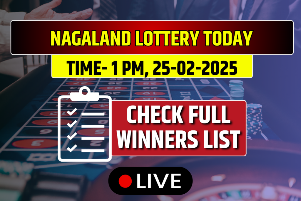 Nagaland State Lottery Sambad Today Result 1:00 PM 25-02-2025 Tuesday