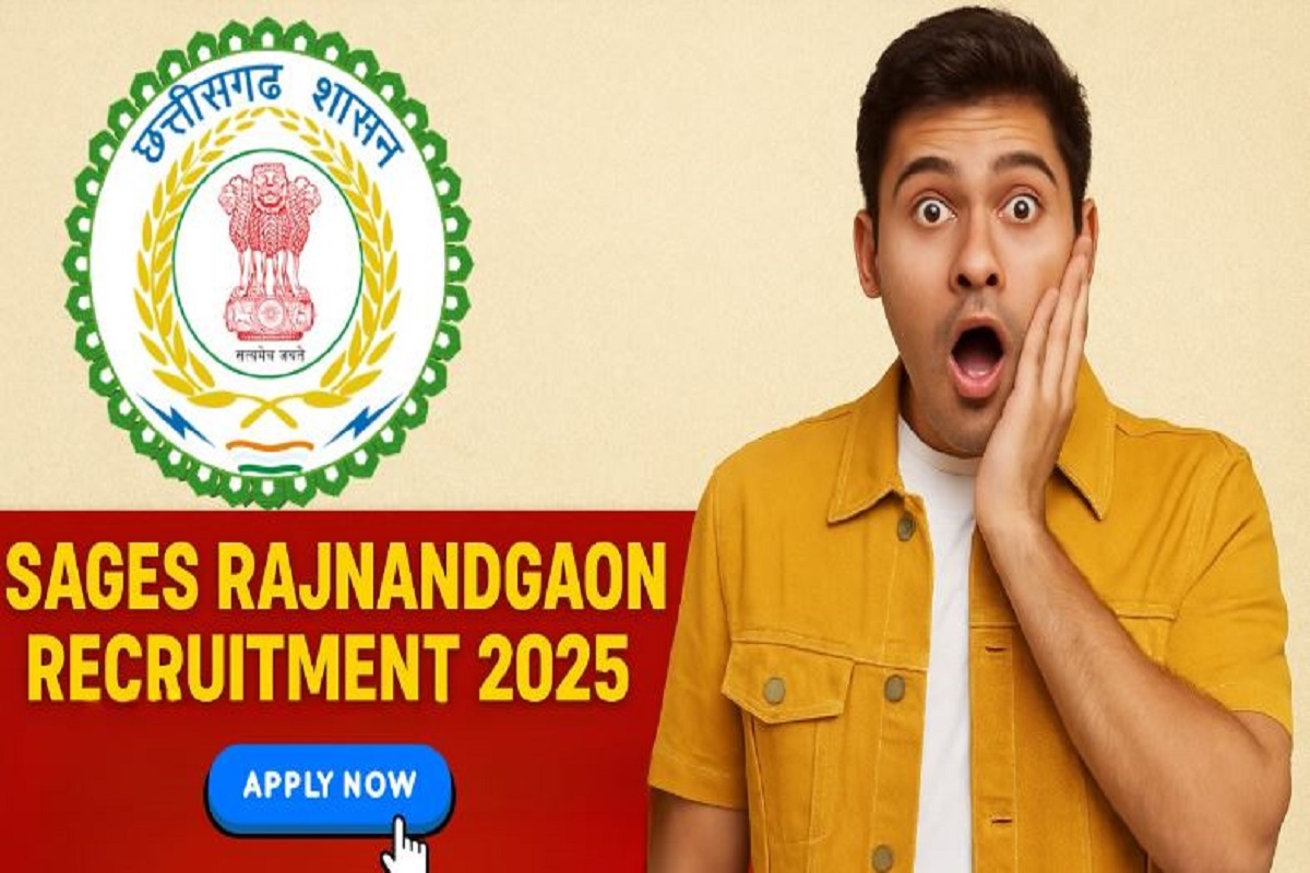 SAGES Rajnandgaon Recruitment 2025: छत्तीसगढ़ के युवाओं के लिए सुनहरा अवसर, SAGES स्कूलों में निकली बंपर वैकेंसी!