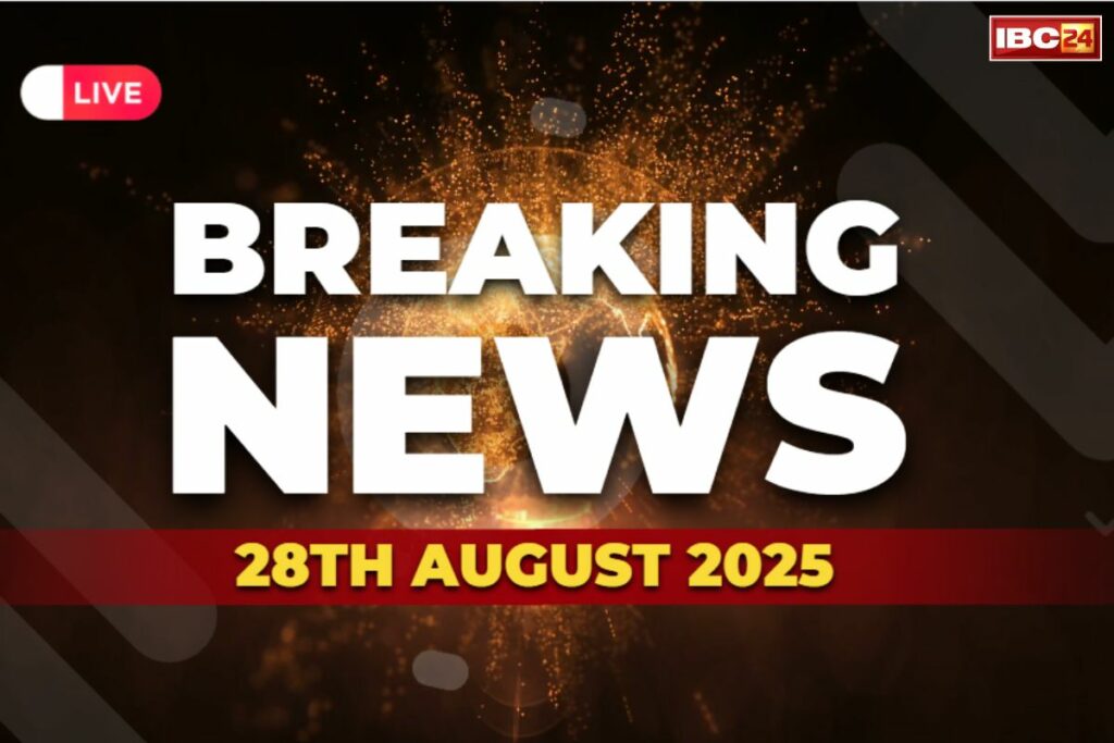 Today Breaking News and Updates 28th August 2025