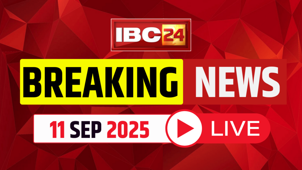 Live Breaking News and Updates 11th September 2025