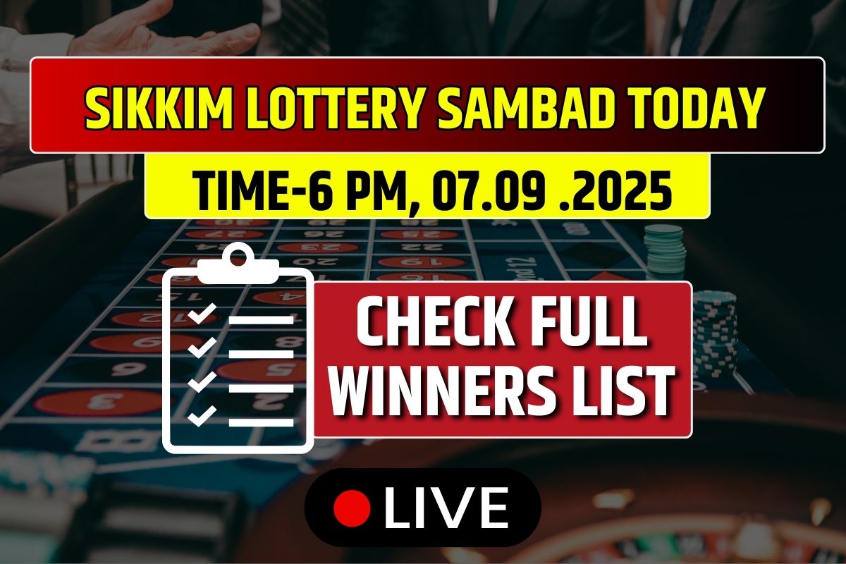 (OUT) Sikkim State Lottery Sambad Result Today 07-09-2025: Sunday 6 PM Lucky Draw DECLARED Check Winners List!