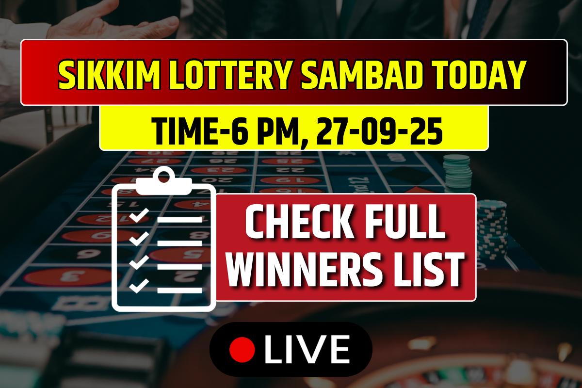 Sikkim State Lottery Sambad Result Today 27-09-2025: Saturday 6 PM Lucky Draw DECLARED Check Winners List!
