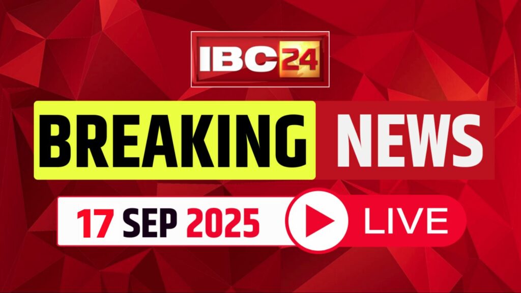 Today live breaking news and update 17th sep 2025