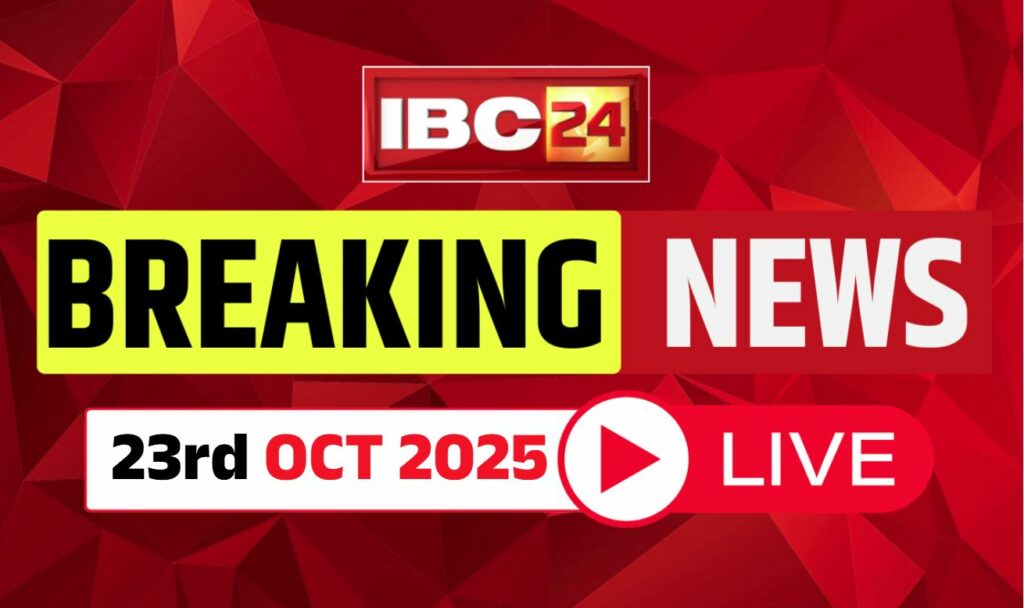 Today Live Breaking News and Updates 23rd October 2025
