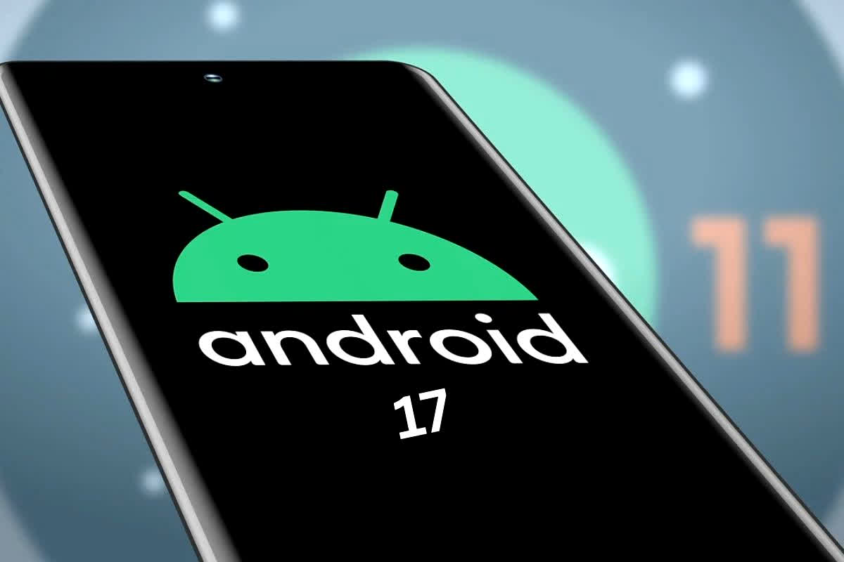 Android 17 Update: स्मार्टफोन की दुनिया में बड़ा बदलाव! Android 17 अपडेट रोलआउट शुरू, जानिए कौन से फोन सबसे पहले होंगे अपग्रेड